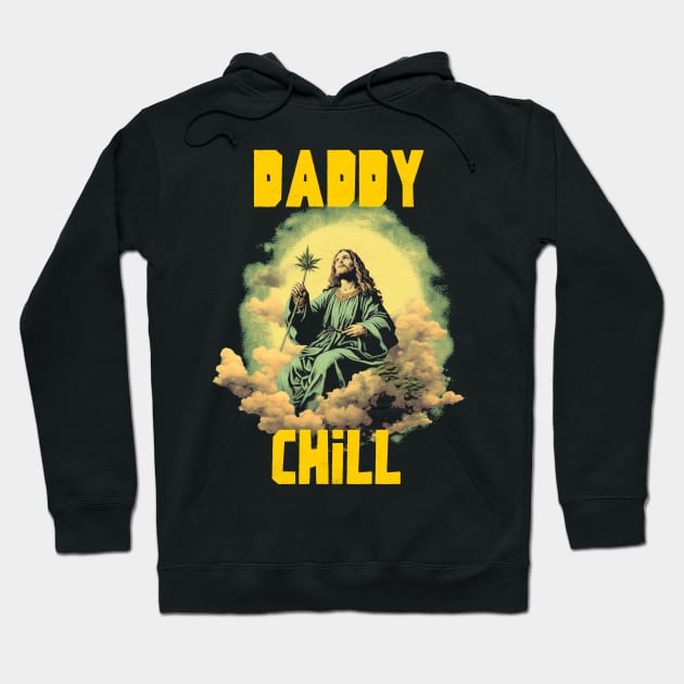 Daddy chill Hoodie by Popstarbowser